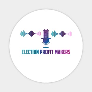 election profit makers Magnet